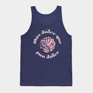 Mas Dulce Que Pan Dulce Tank Top